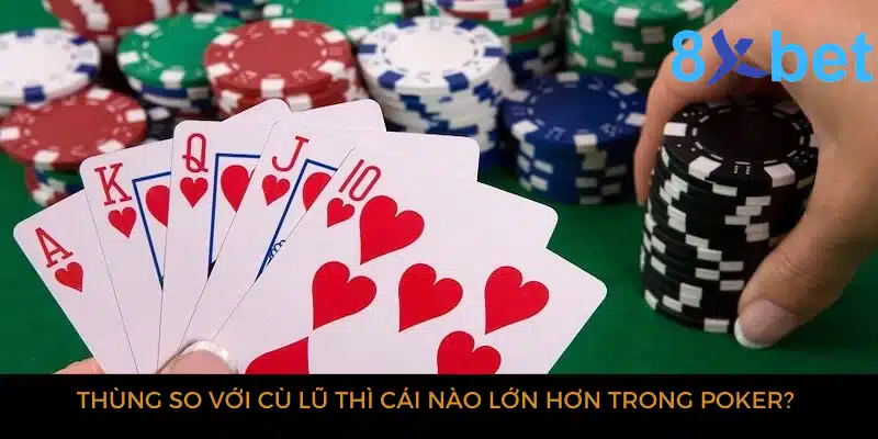 Cù lũ là gì? Những nguyên tắc cần biết khi sử dụng Cù lũ 4 Thùng so với Cù lũ thì cái nào lớn hơn trong Poker?