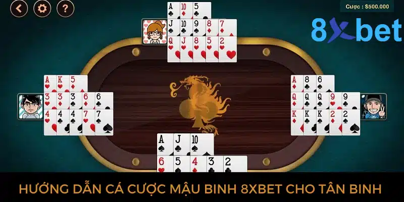 Mậu binh 8xbet: Sòng bài trực tuyến uy tín, thưởng lớn 3 Hướng dẫn tham gia cá cược mậu binh 8xbet cho tân binh